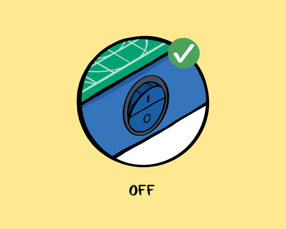 3. Keep it OFF