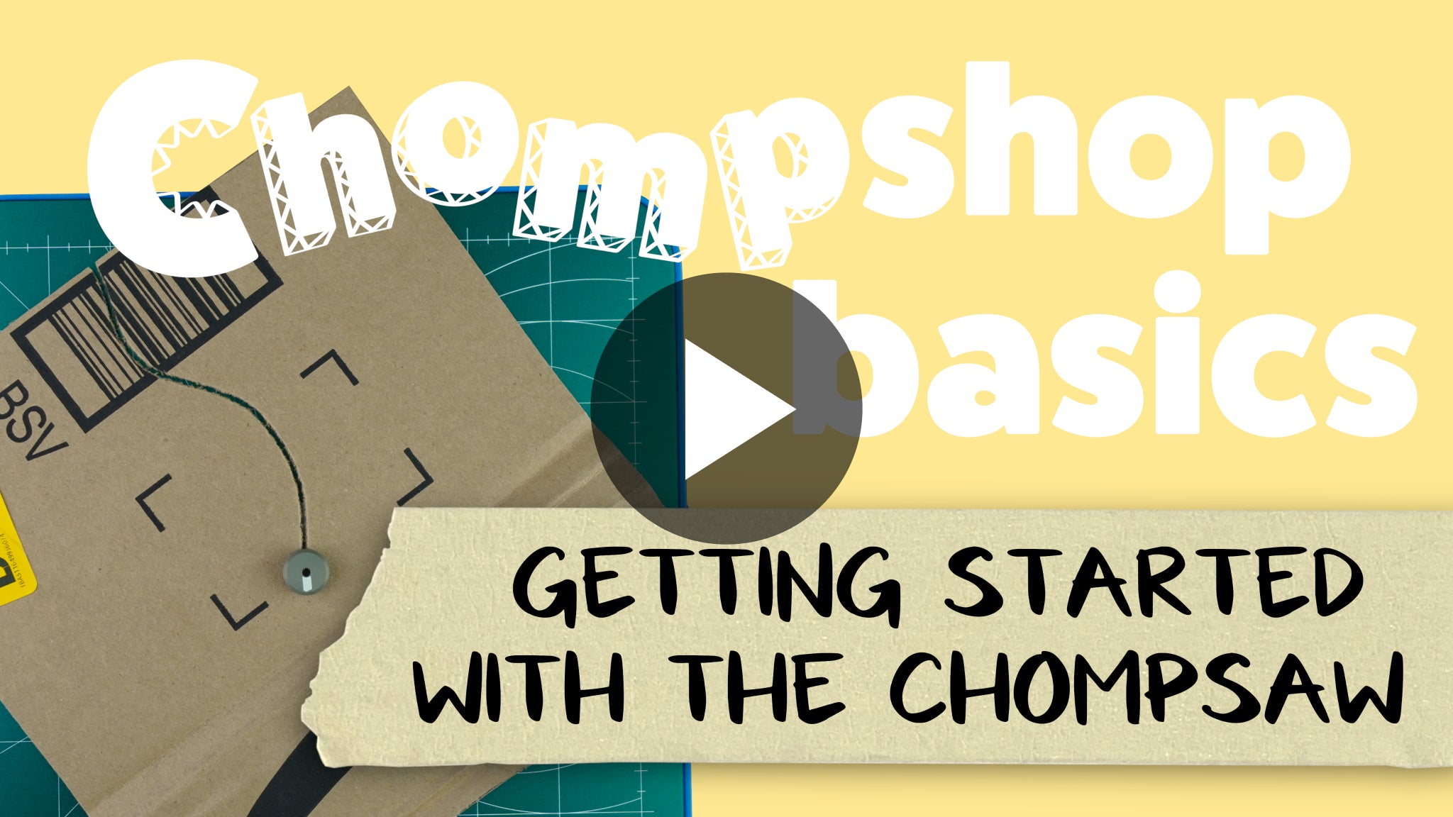 Video_-_ChompSaw_Getting_Started.jpg